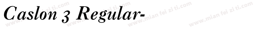 Caslon 3 Regular字体转换